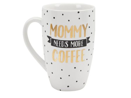 Mommy Needs More Coffee Mug Hot on Sale